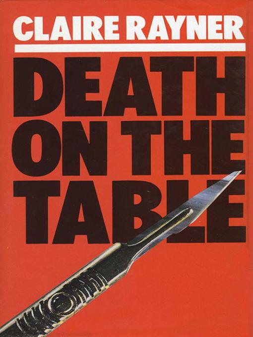 Title details for Death on the Table by Claire Rayner - Available